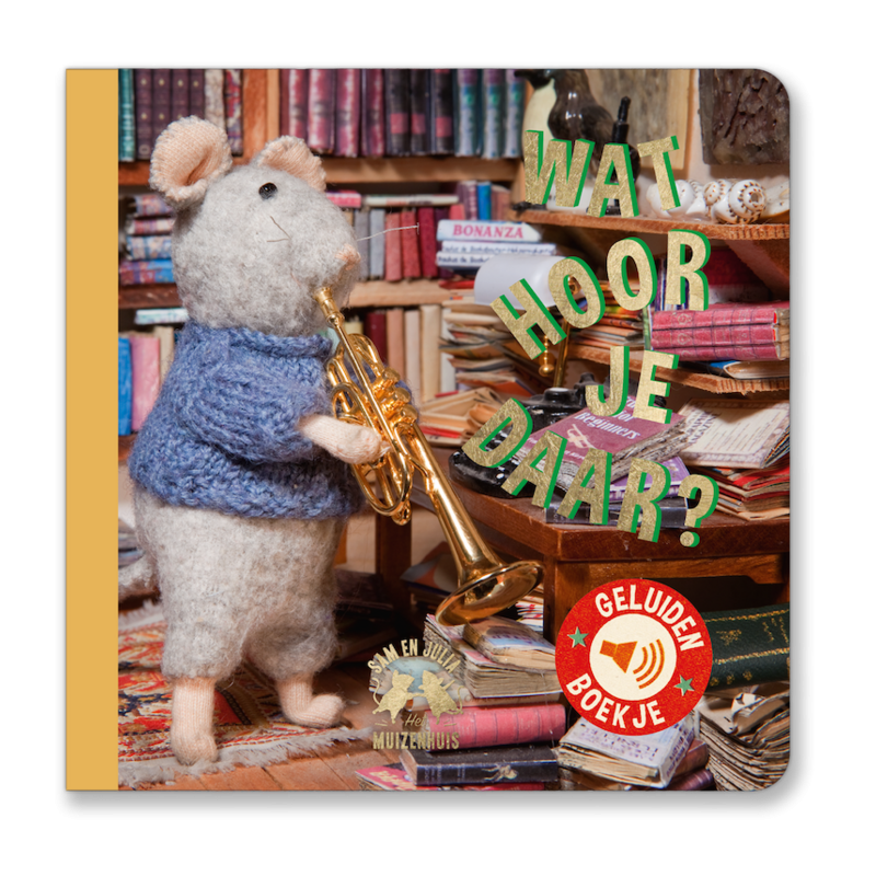 Kinderboek - Wat hoor je daar? (Dutch) - Het Muizenhuis Kinderboek - Wat hoor je daar? (Dutch) - Het Muizenhuis